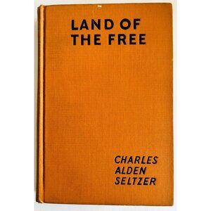 1927 Land Of The Free Charles Alden Seltzer Western Vintage HC1st Edition WHBS